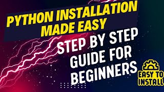 Python Setup Simplified: A Guide to Installing Python on Your PC