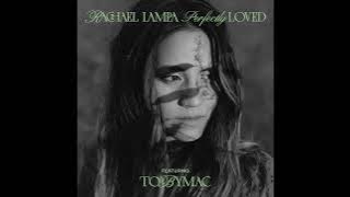 Rachael Lampa- Perfectly Loved Featuring TOBYMAC -  Audio
