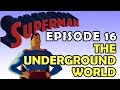 SUPERMAN || The Underground World || Episode No 16