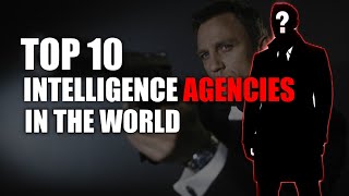 Top 10 intelligence agencies in the world