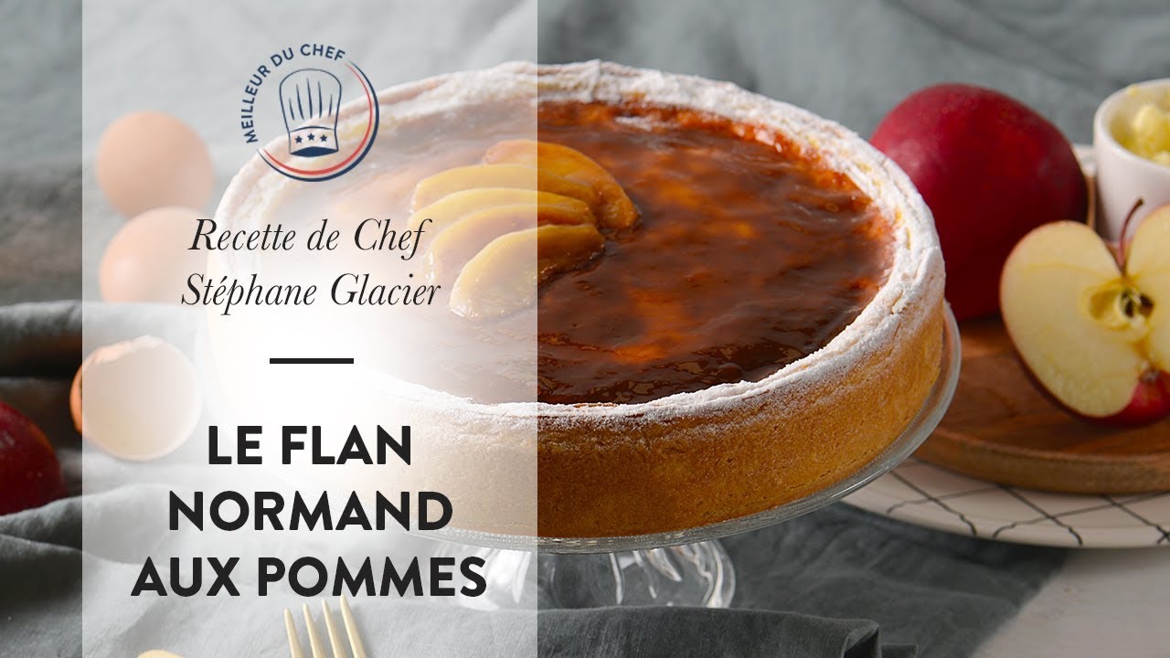 Recette de Chef : Le Flan Normand Aux Pommes de Stéphane Glacier !