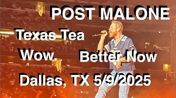 Post Malone opening 3 songs in Dallas, TX 5/9/2025
