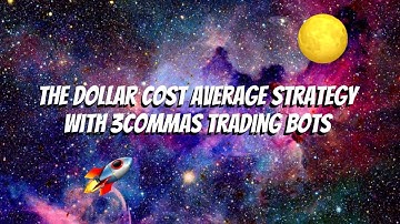 The Dollar Cost Average Strategy with 3commas Trading Bots