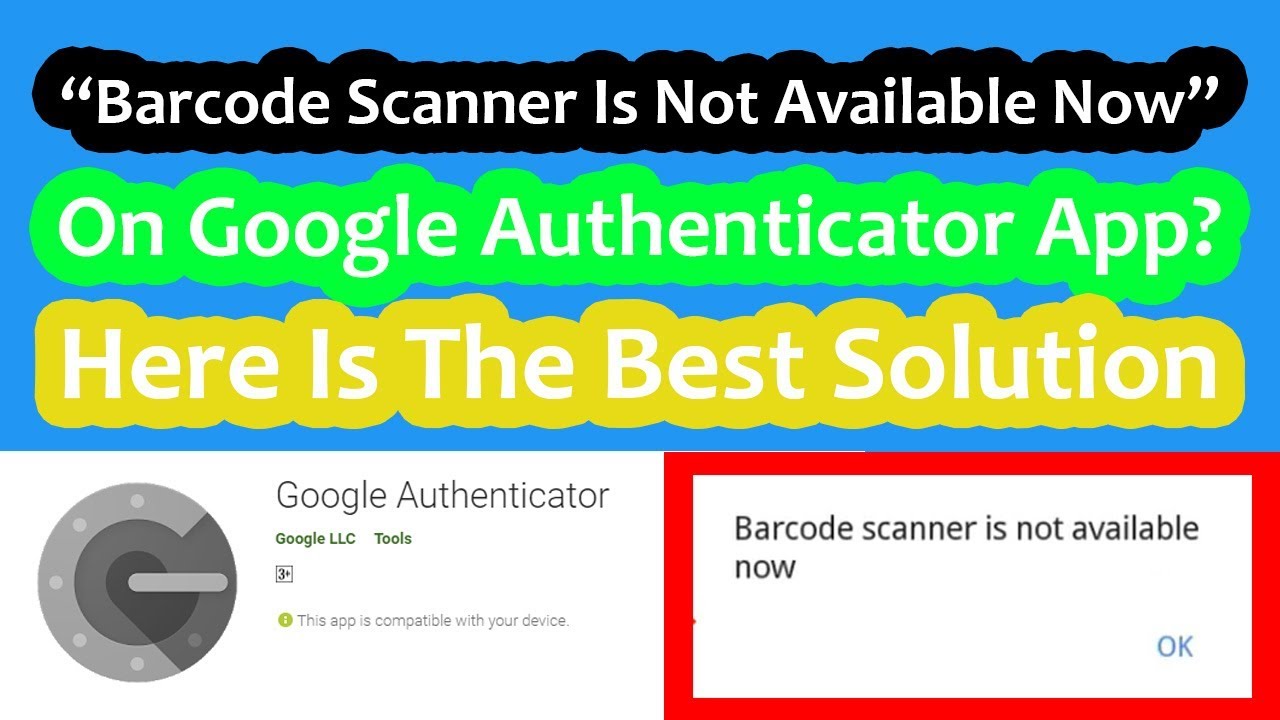 Barcode Scanner Is Not Available Now On Google Authenticator App Here Is The Best Solution