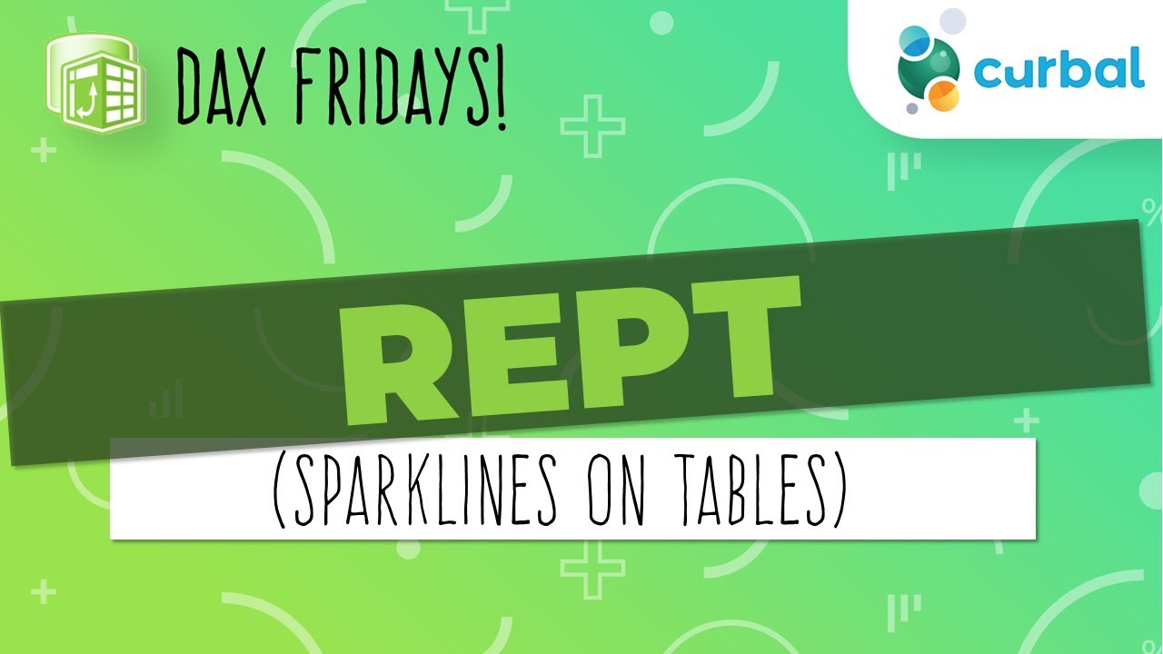 DAX Fridays! #38 - REPT (Sparklines on tables)