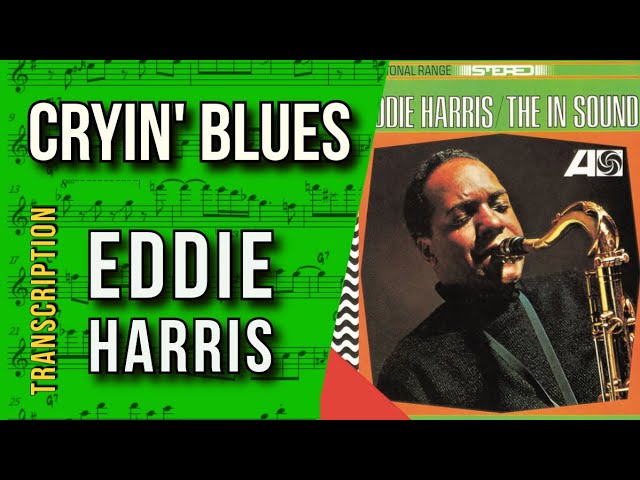 Παρακολούθηση Eddie Harris on "Cryin' Blues" | Solo Transcription (Bb) στο YouTube Παρακολούθηση Eddie Harris on "Cryin' Blues" | Solo Transcription (Bb) στο YouTube