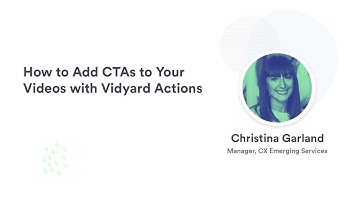 How to Add CTAs to Your Videos with Vidyard Actions