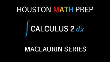 Maclaurin Series (Introduction)