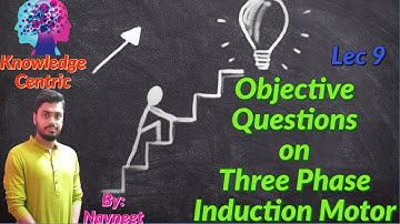 Lec 9 |Three phase induction motor | Objective Questions on Three Phase Induction Motor |
