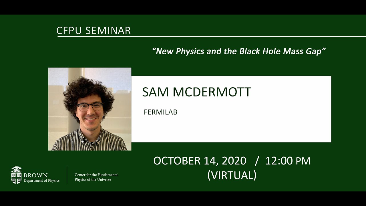"New Physics and the Black Hole Mass Gap" Sam McDermott (Fermilab) - CFPU Seminar