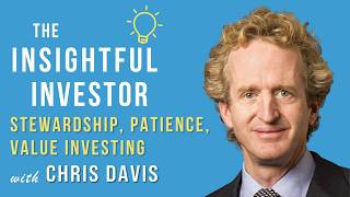 #123 - Chris Davis: Stewardship, Patience, Value Investing