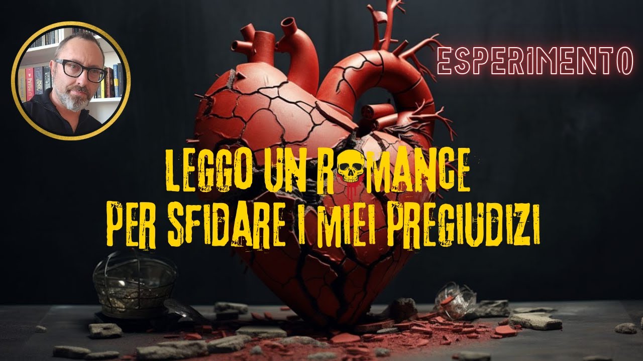 Esperimento. LEGGO UN ROMANCE per sfidare i miei pregiudizi