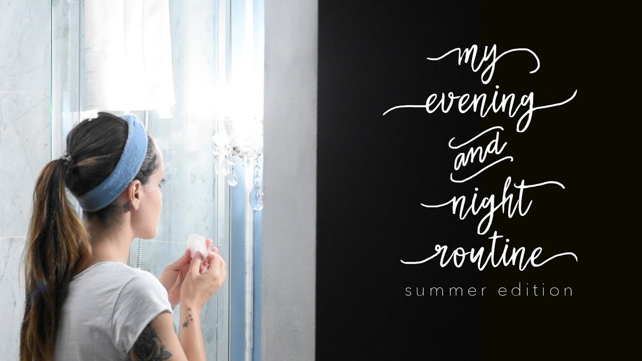 My night routine {summer edition}
