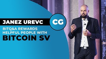 Janez Urevc: BitQ&A incentivizes helping others via BSV-powered platform