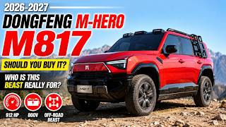 Should You Buy the 2026–2027 Dongfeng M-Hero M817 Who Is This Beast Really For