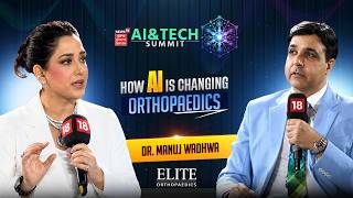 How AI Is Changing Orthopaedics | Dr. Manuj Wadhwa with Misha Bajwa | News18 AI & Tech Summit