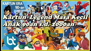 Kartun Legend Masa Kecil Anak Generasi 90an s.d. 2000an