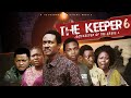 The keeper  part 6  written  produced by femi adebile