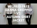Wilfred Free Ganna Cropped Vs. Wilfred Free Autumn Shirt Jacket