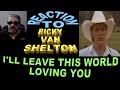 Ricky Van Shelton / I'll Leave This World Loving You / Reaction