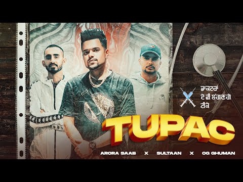 TUPAC | ARORA SAAB ft. SULTAAN  X OG GHUMAN (OFFICIAL MUSIC VIDEO)