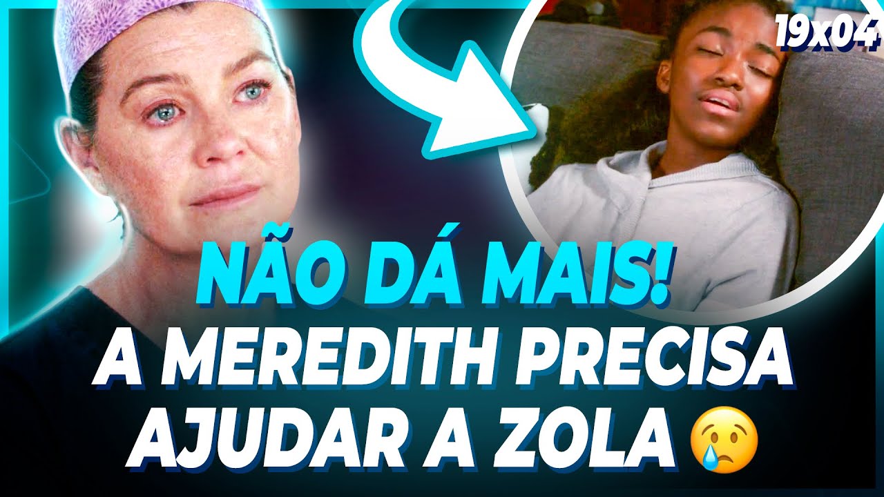 A ZOLA PEDIU AJUDA PARA MEREDITH! É HORA DE AGIR 😔 Grey's Anatomy