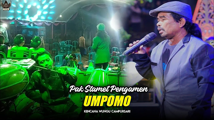 PAK SLAMET PENGAMEN - UMPOMO - KENCANA WUNGU CAMPURSARI ( Stag Cam )