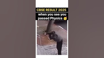 CBSE Result 2025 |Physics ka level #cbseresult #cbseclass12 #shorts