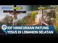 Israeli soldiers destroy Jesus statue in Lebanon with sledgehammer, IDF admits fatal mistake
