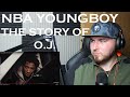 NBA YOUNGBOY THE STORY OF O J  REACTION