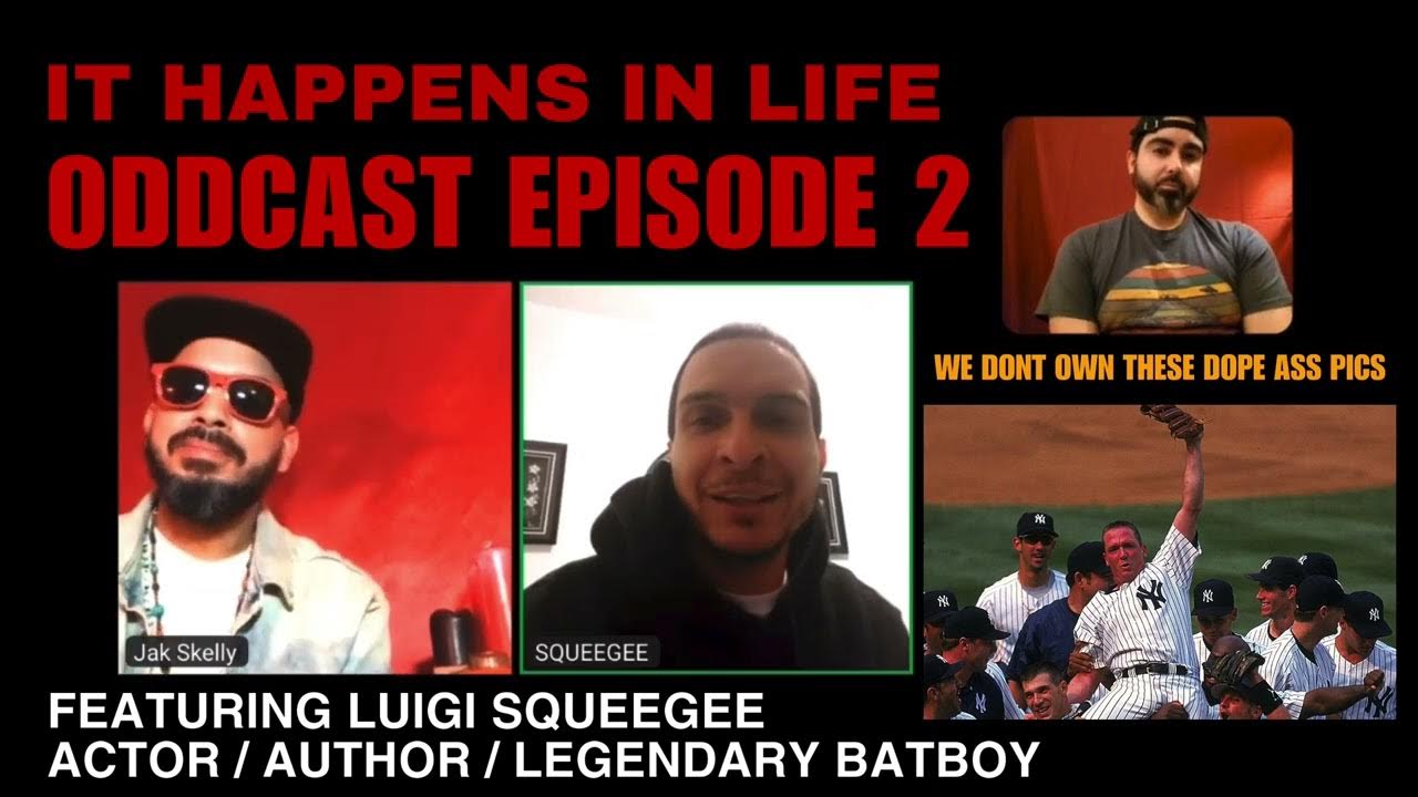 It happens in life episode 2 FEAT LUIGI SQUEEGEE legendary Yankee