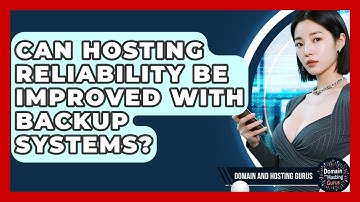 Can Hosting Reliability Be Improved With Backup Systems? - Domain And Hosting Gurus