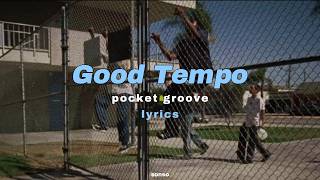 good tempo - pocket groove lyrics