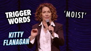 My Trigger Words - Kitty Flanagan