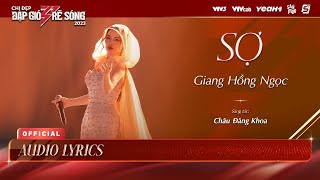 [Audio Lyric] SỢ - Giang Hồng Ngọc | Chị Đẹp Đạp Gió Rẽ Sóng 2023 - Tiết Mục Chị Đẹp Giang Hồng Ngọc