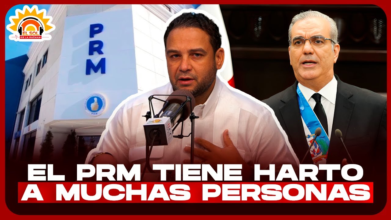 EL PRM TIENE HARTO A MUCHAS PERSONAS