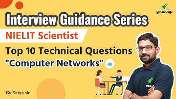 Computer Networks | Top 10 Technical Questions | NIELIT Scientist | Satya sir | Gradeup