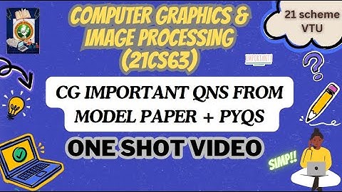 CG Important Questions +PYQs Solved -ONE SHOT VIDEO FOR EXAMS | VTU CGIP(21CS63)#21cs63 #vtupadhai