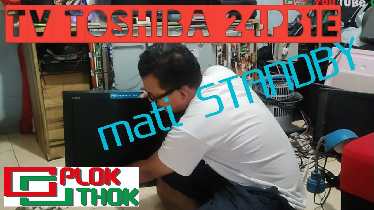 tv-toshiba-24pb1e-24inch-mati-standby-mroplok-othok2888-youtube