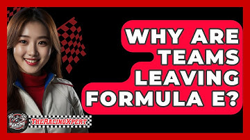 Why Are Teams Leaving Formula E? - The Racing Xpert