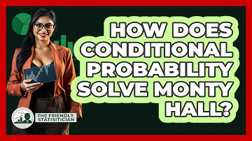 How Does Conditional Probability Solve Monty Hall? - The Friendly Statistician