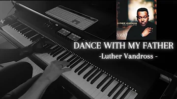 Dance With My Father - Luther Vandross - (Piano Version)