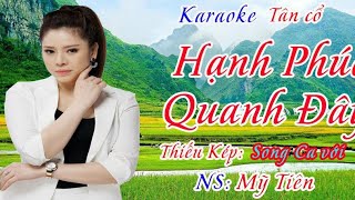 Karaoke Ca cảnh Thiếu Kép Song Ca Cùng MỸ TIÊN/ Tân Cổ HẠNH PHÚC QUANH ĐÂY