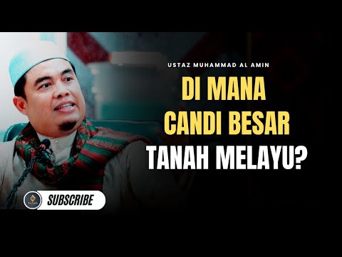 Mengapa Candi Besar Tak Wujud di Tanah Melayu? - Ustaz Muhammad Al Amin