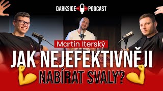 MARTIN ITERSKÝ (moderní hypertrofie, kondiční trénink sportovců a gen-pop) I Dark Side Podcast