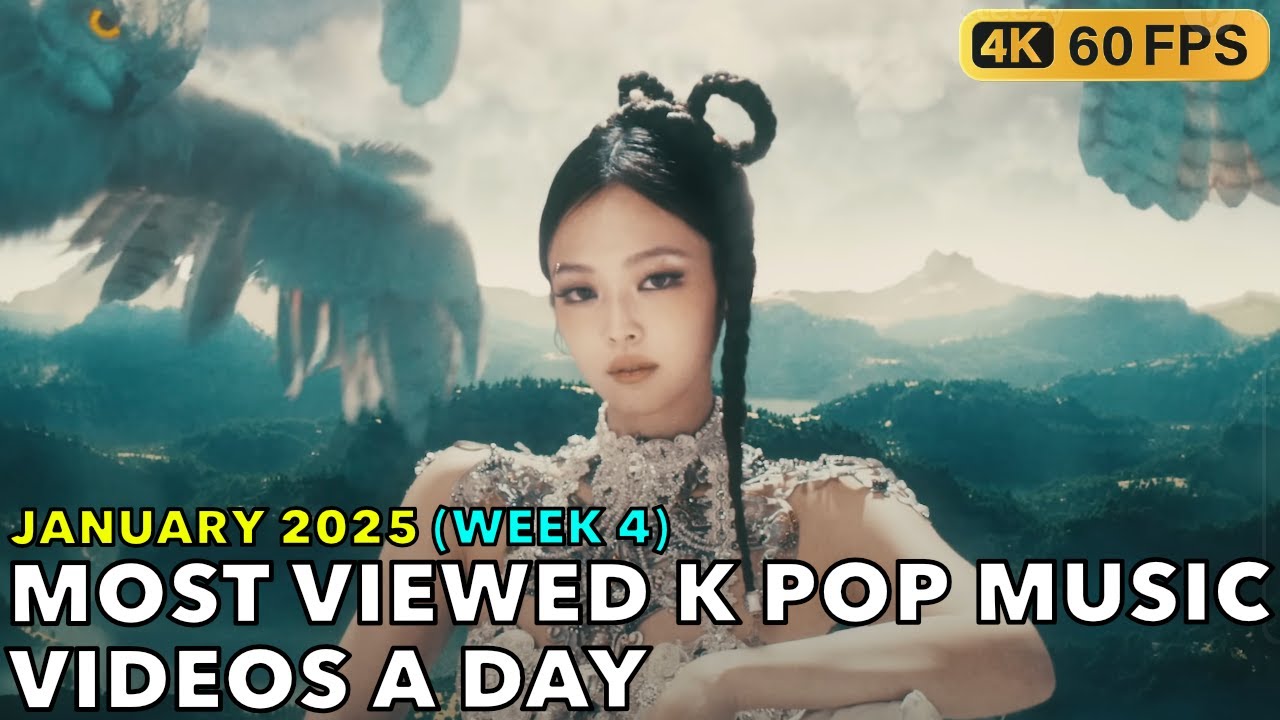 [TOP 100] MOST VIEWED K POP MUSIC VIDEOS A DAY (JANUARY 2025 - WEEK 4 ...