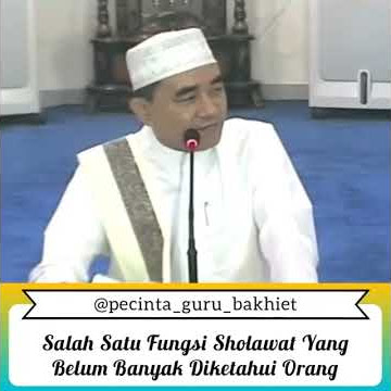 Salah Satu Fungsi Sholawat yang Belum Banyak diketahui Orang - Guru Bakhiet