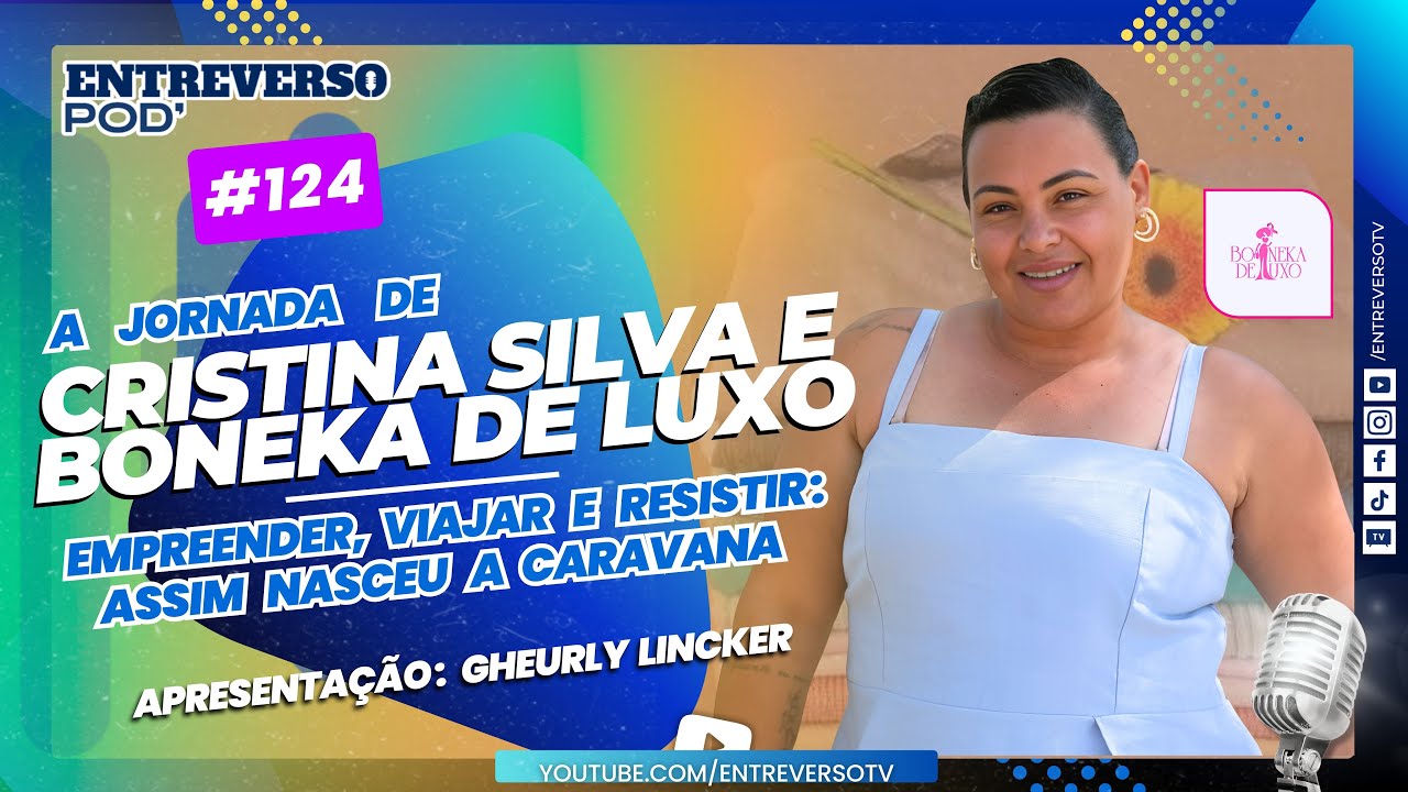 Cris Silva e Boneka de Luxo - A jornada de Empreender, Viajar e Resistir: Assim Nasceu a Caravana.