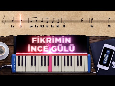 Fikrimin İnce Gülü - İsmail Hakkı Bey | Melodika & Flüt Notaları