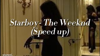 Starboy - The Weeknd (Speed up)